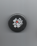 wtf is we are still pretty Button Pin